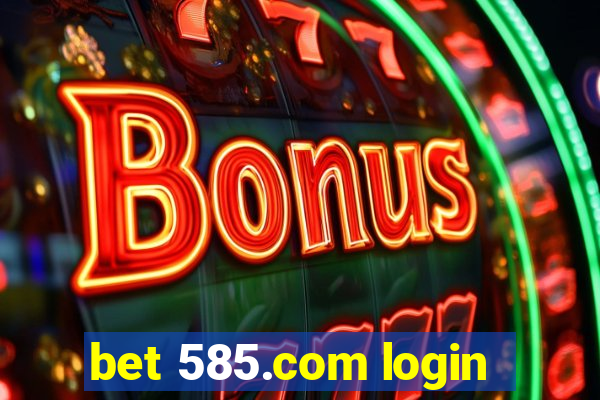 bet 585.com login